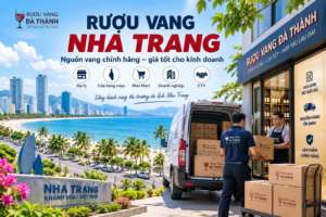 Rượu Vang Nha Trang Chính Hãng – Giá Tốt, Nguồn Hàng Sỉ
